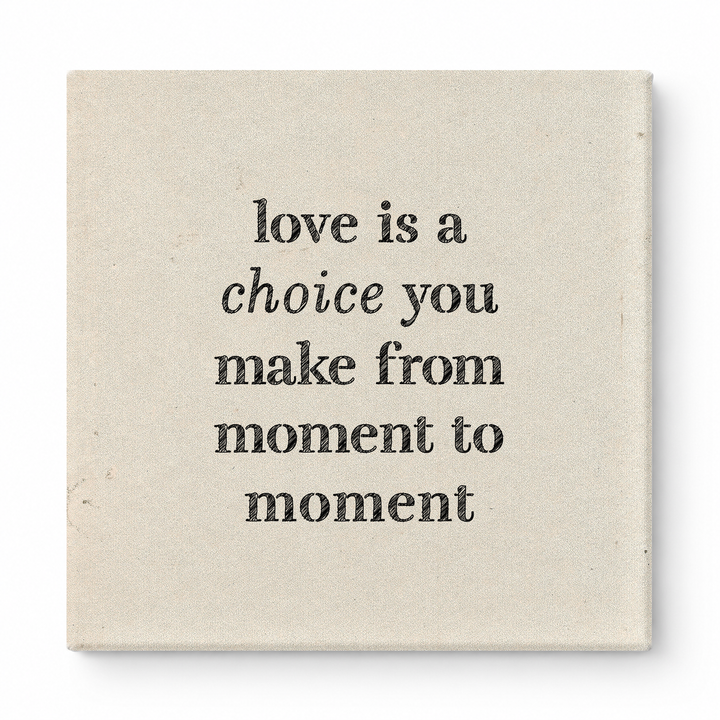 Love Is a Choice You Make From Moment to Moment — Chalkboard Lettering