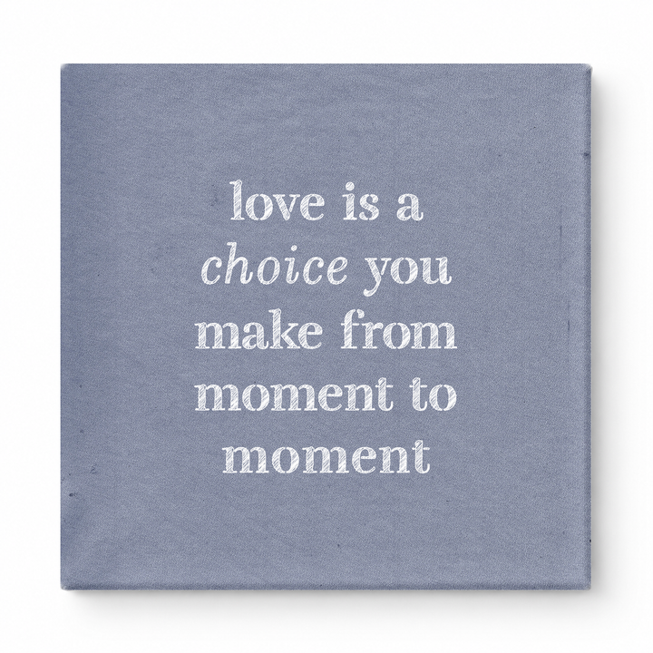 Love Is a Choice You Make From Moment to Moment — Chalkboard Lettering
