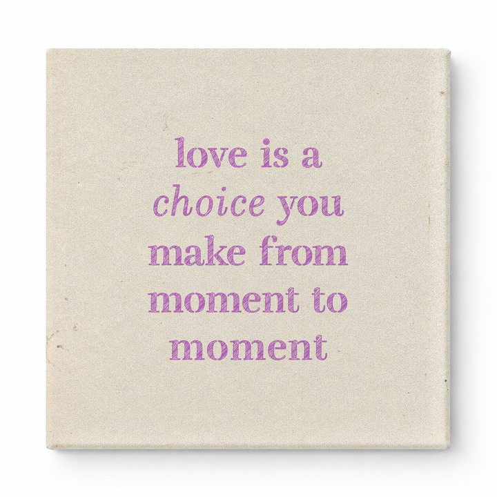 Love Is a Choice You Make From Moment to Moment — Chalkboard Lettering