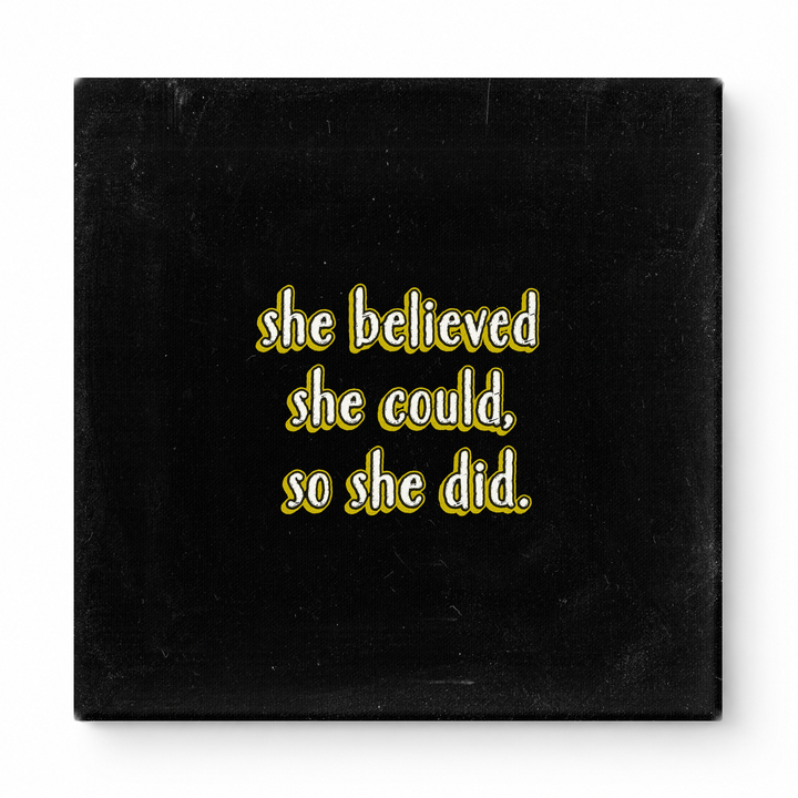 She Believed She Could, So She Did — Distressed Chalkboard