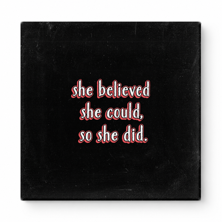 She Believed She Could, So She Did — Distressed Chalkboard