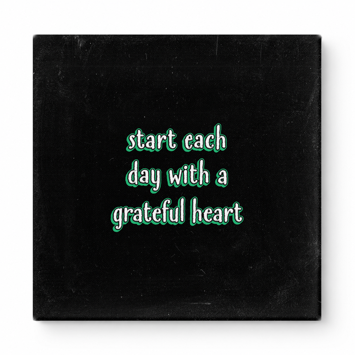 Start Each Day with a Grateful Heart — Distressed Chalkboard