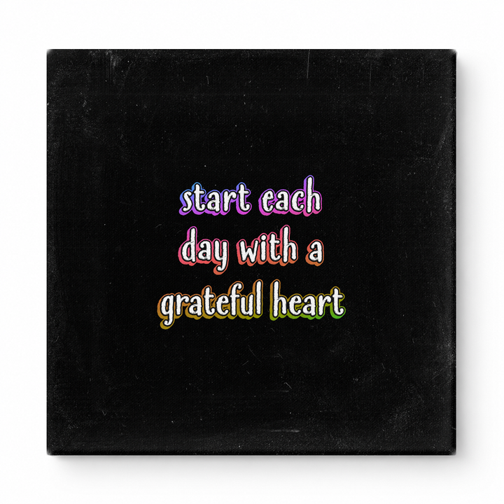 Start Each Day with a Grateful Heart — Distressed Chalkboard