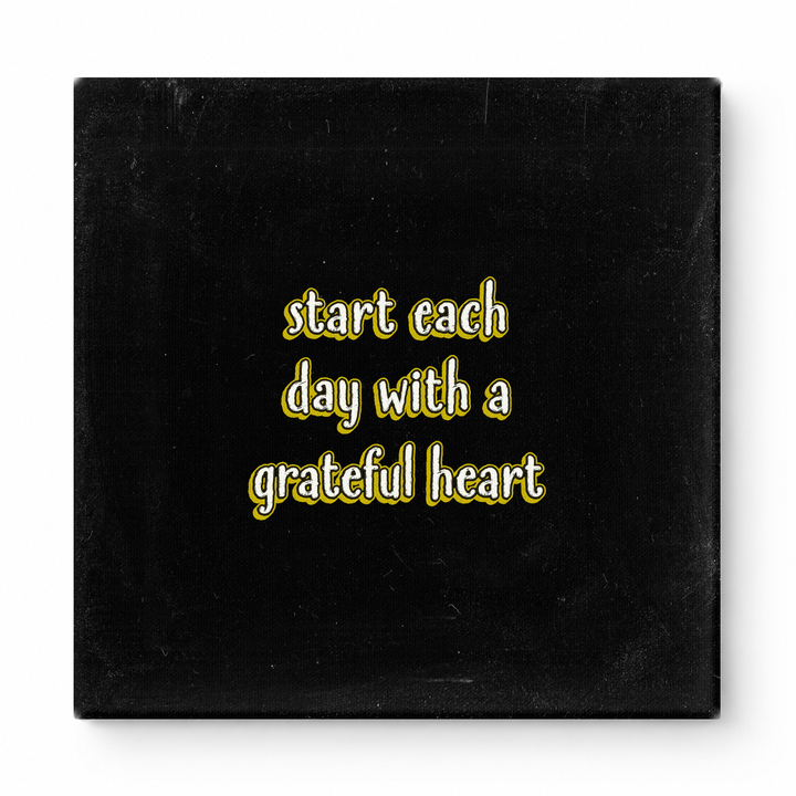 Start Each Day with a Grateful Heart — Distressed Chalkboard