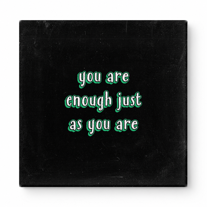 You Are Enough Just as You Are — Aged Parchment Letterpress