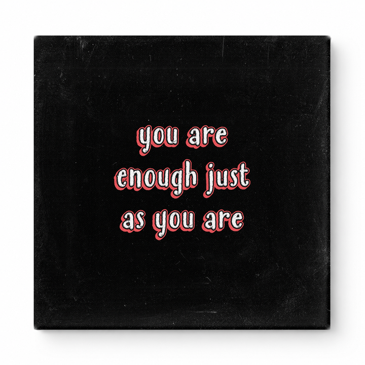 You Are Enough Just as You Are — Aged Parchment Letterpress