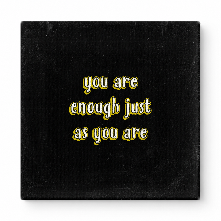 You Are Enough Just as You Are — Aged Parchment Letterpress