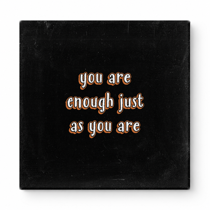 You Are Enough Just as You Are — Aged Parchment Letterpress