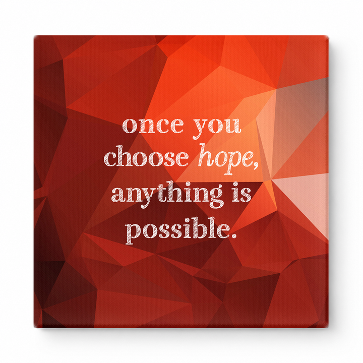 Once You Choose Hope, Anything Is Possible — Distressed Chalkboard