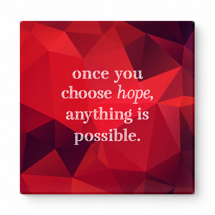 Once You Choose Hope, Anything Is Possible — Distressed Chalkboard