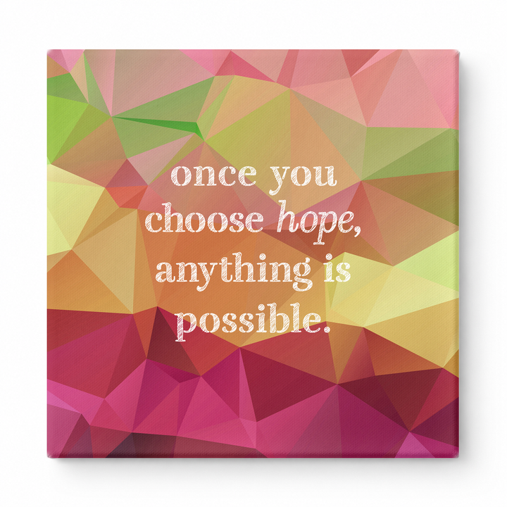 Once You Choose Hope, Anything Is Possible — Distressed Chalkboard