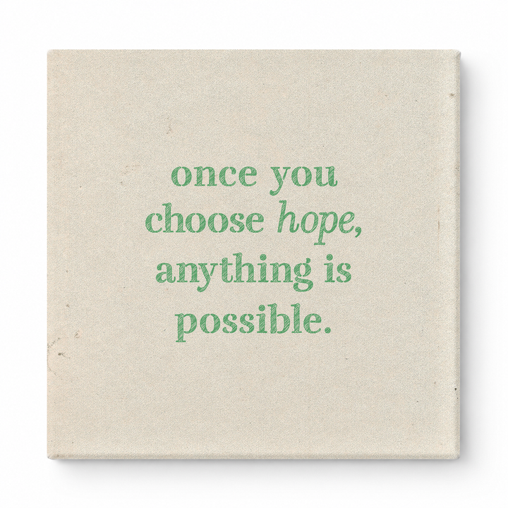 Once You Choose Hope, Anything Is Possible — Distressed Chalkboard