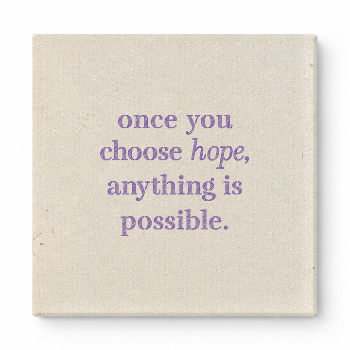 Once You Choose Hope, Anything Is Possible — Distressed Chalkboard