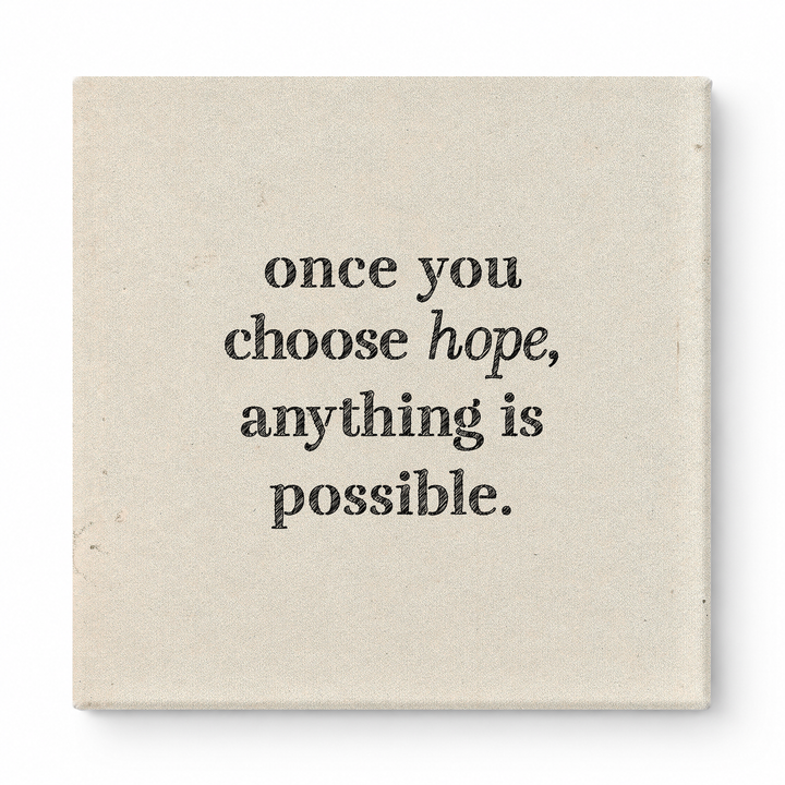 Once You Choose Hope, Anything Is Possible — Distressed Chalkboard