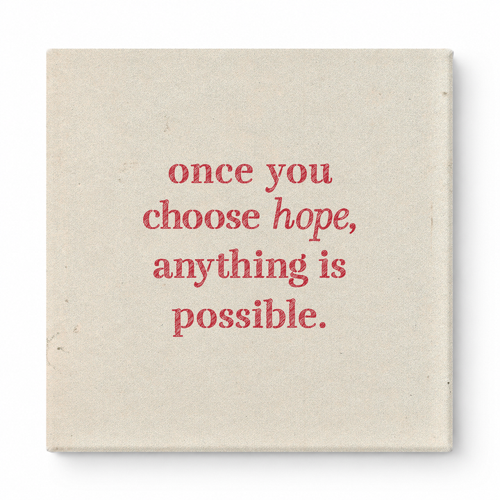 Once You Choose Hope, Anything Is Possible — Distressed Chalkboard