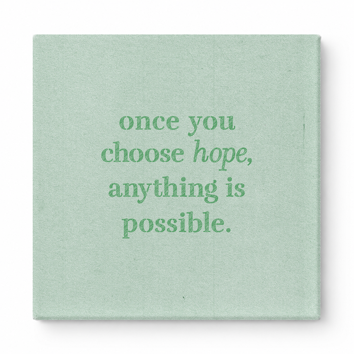 Once You Choose Hope, Anything Is Possible — Distressed Chalkboard