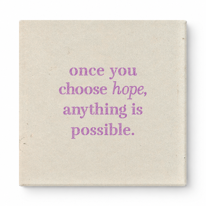 Once You Choose Hope, Anything Is Possible — Distressed Chalkboard