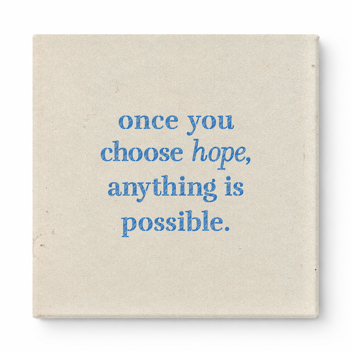 Once You Choose Hope, Anything Is Possible — Distressed Chalkboard