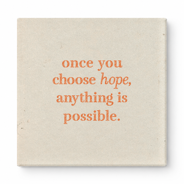 Once You Choose Hope, Anything Is Possible — Distressed Chalkboard