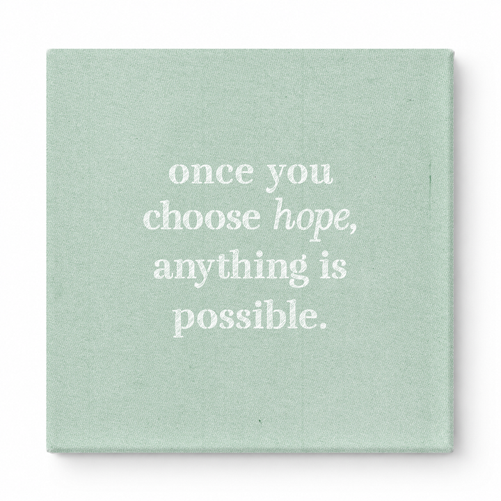 Once You Choose Hope, Anything Is Possible — Distressed Chalkboard