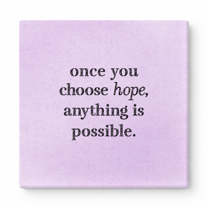 Once You Choose Hope, Anything Is Possible — Distressed Chalkboard