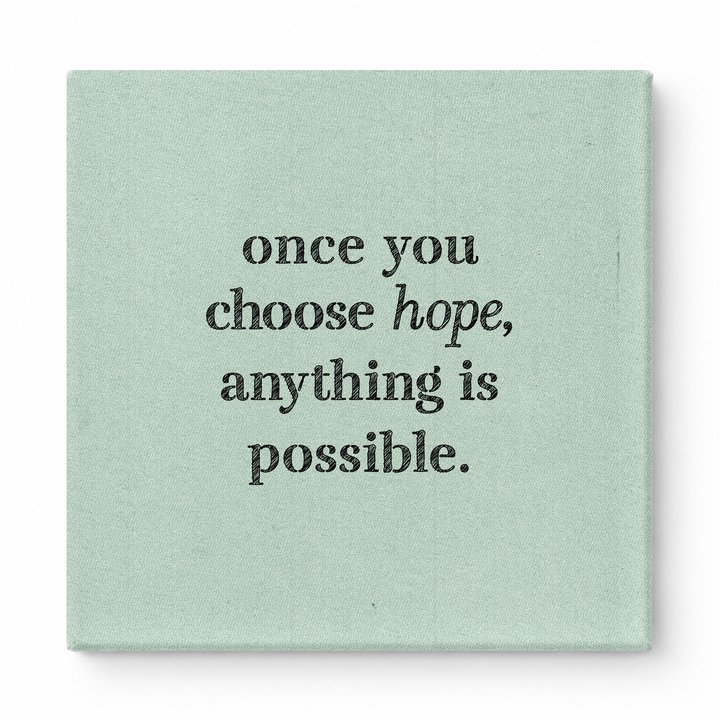 Once You Choose Hope, Anything Is Possible — Distressed Chalkboard