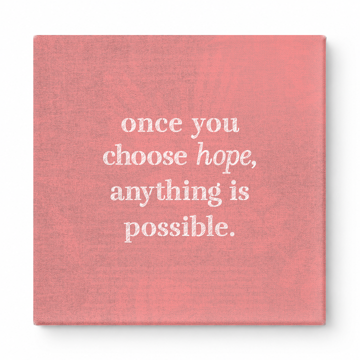 Once You Choose Hope, Anything Is Possible — Distressed Chalkboard