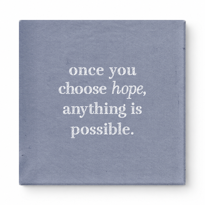Once You Choose Hope, Anything Is Possible — Distressed Chalkboard