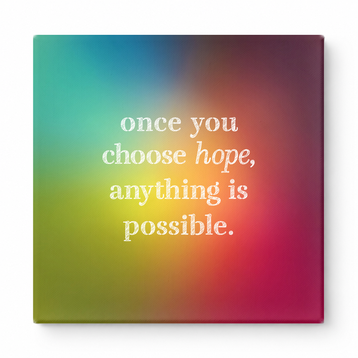 Once You Choose Hope, Anything Is Possible — Distressed Chalkboard