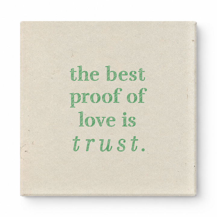 The Best Proof of Love Is Trust — Aged Linen Texture