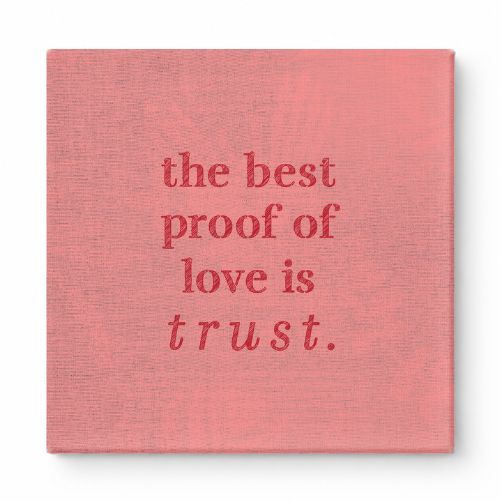 The Best Proof of Love Is Trust — Aged Linen Texture