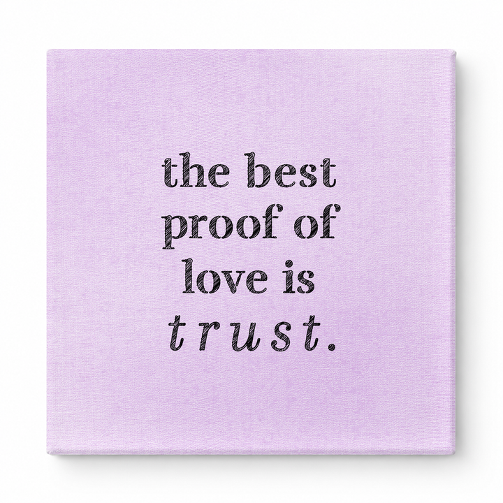 The Best Proof of Love Is Trust — Aged Linen Texture