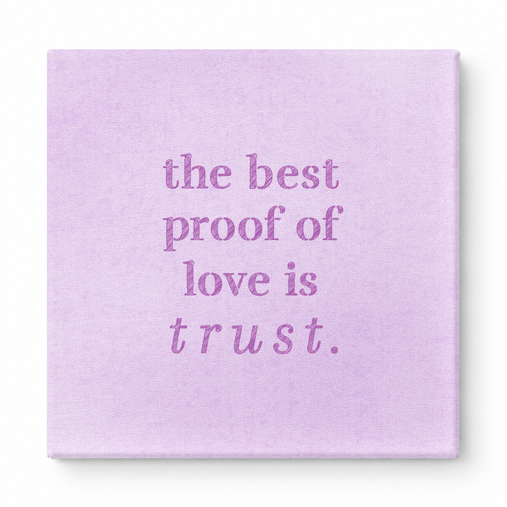 The Best Proof of Love Is Trust — Aged Linen Texture