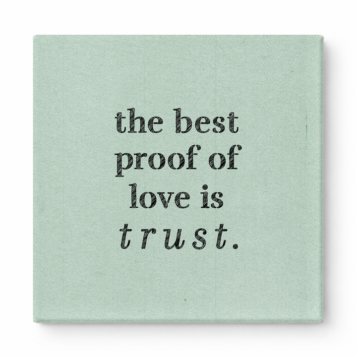 The Best Proof of Love Is Trust — Aged Linen Texture