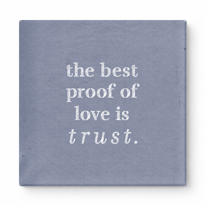 The Best Proof of Love Is Trust — Aged Linen Texture