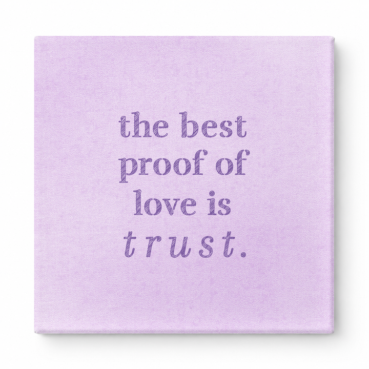 The Best Proof of Love Is Trust — Aged Linen Texture
