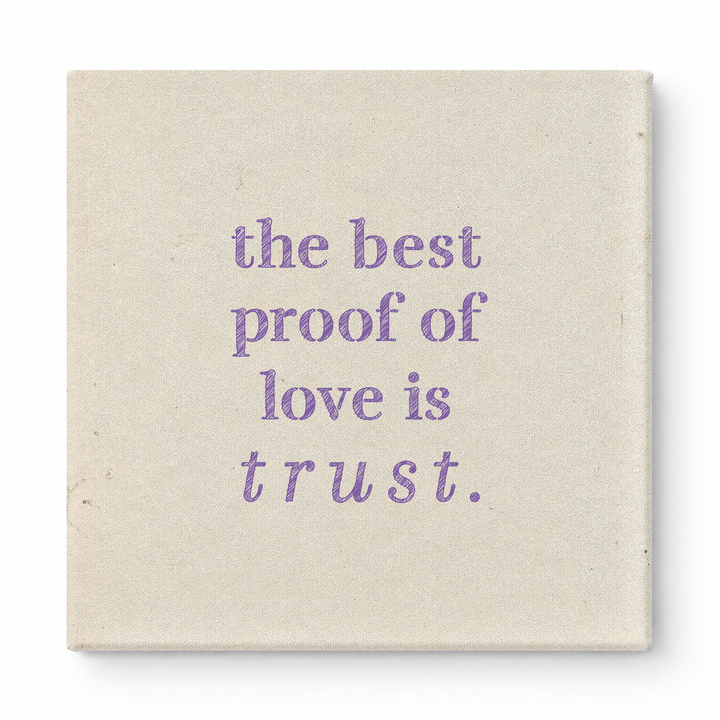 The Best Proof of Love Is Trust — Aged Linen Texture