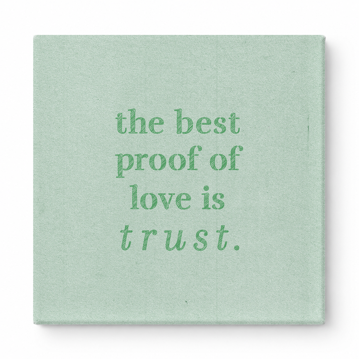 The Best Proof of Love Is Trust — Aged Linen Texture