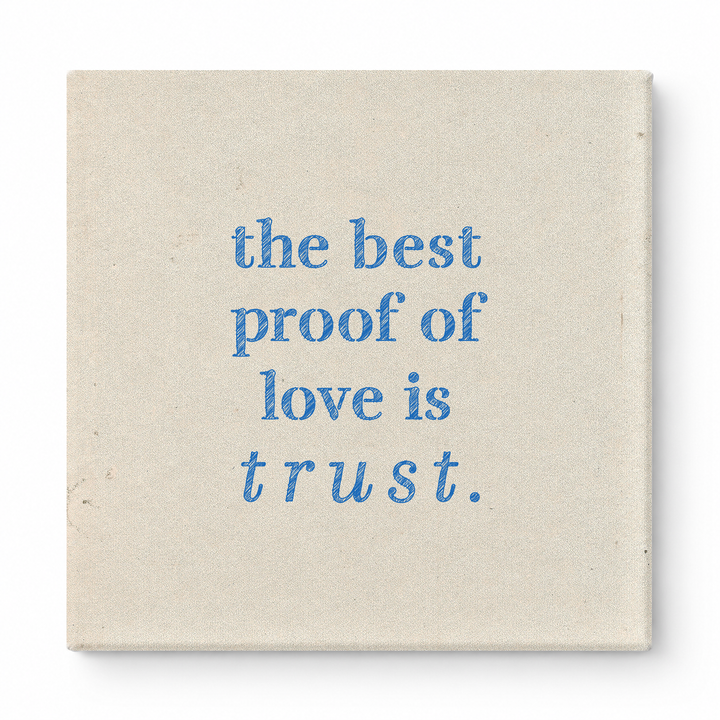 The Best Proof of Love Is Trust — Aged Linen Texture