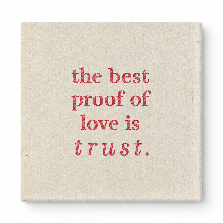 The Best Proof of Love Is Trust — Aged Linen Texture