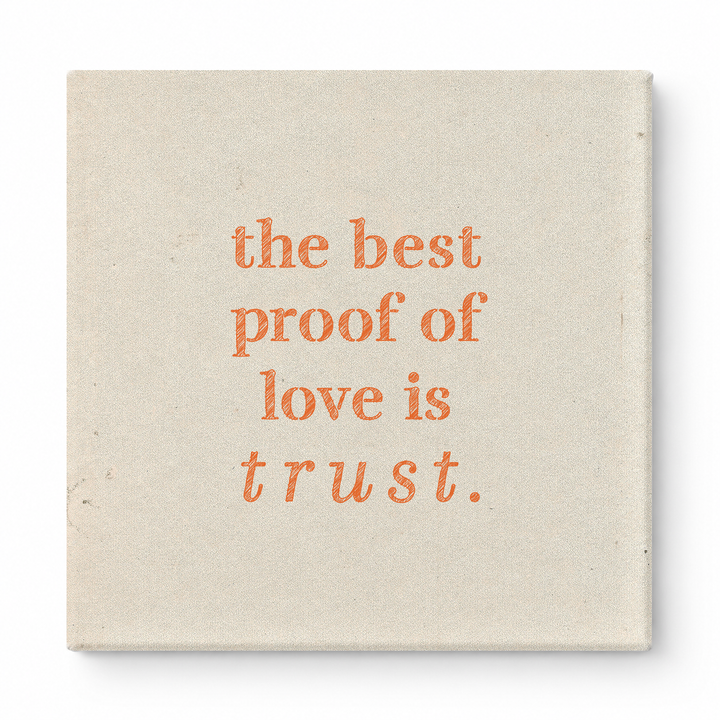 The Best Proof of Love Is Trust — Aged Linen Texture