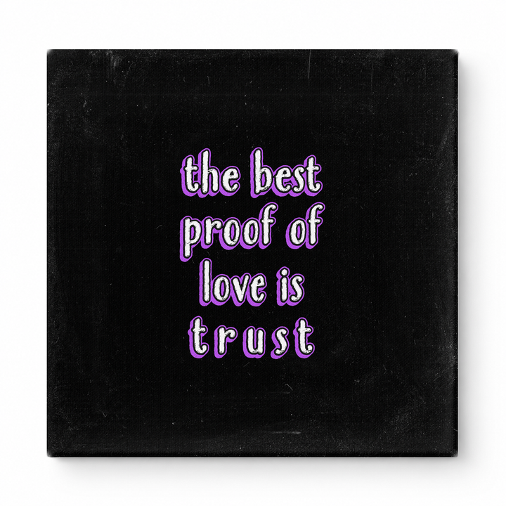 The Best Proof of Love Is Trust — Aged Linen Texture