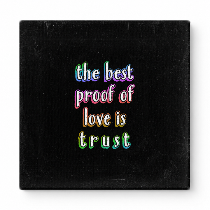 The Best Proof of Love Is Trust — Aged Linen Texture