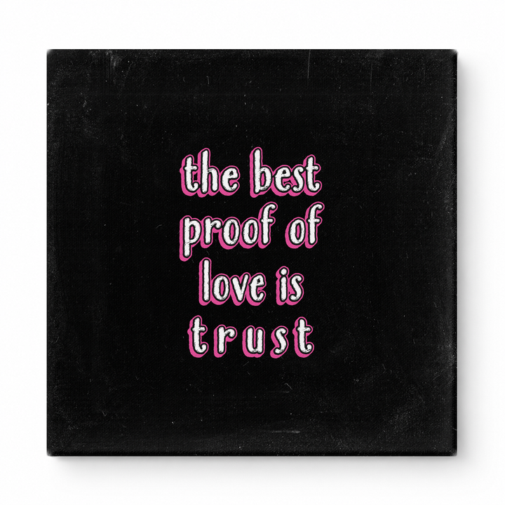 The Best Proof of Love Is Trust — Aged Linen Texture