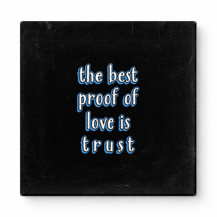 The Best Proof of Love Is Trust — Aged Linen Texture