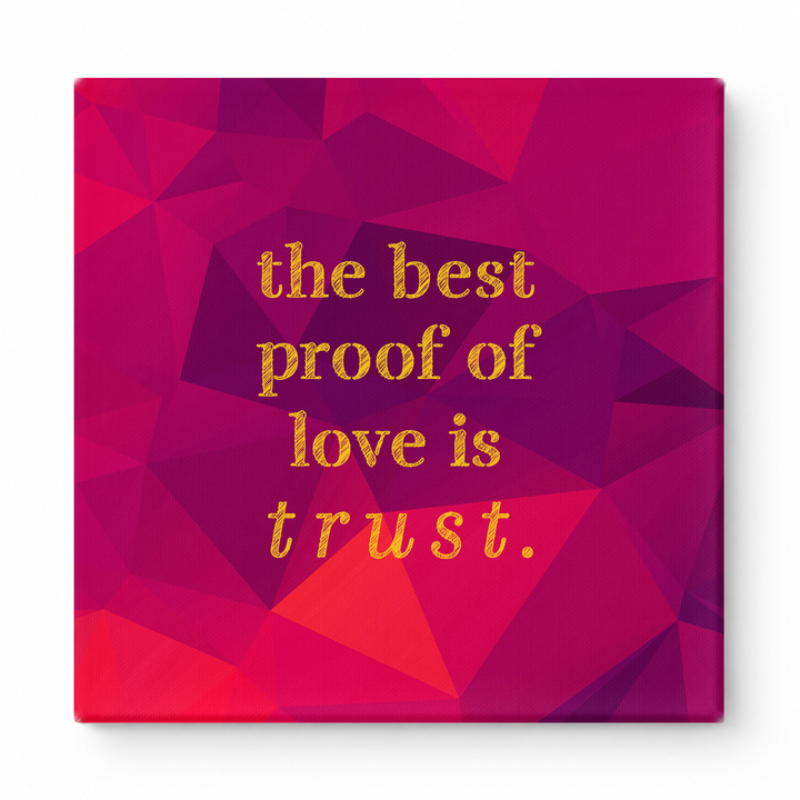 The Best Proof of Love Is Trust — Aged Linen Texture