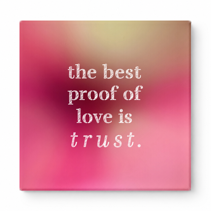 The Best Proof of Love Is Trust — Aged Linen Texture