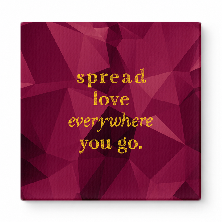 Spread Love Everywhere You Go — Vintage Letterpress