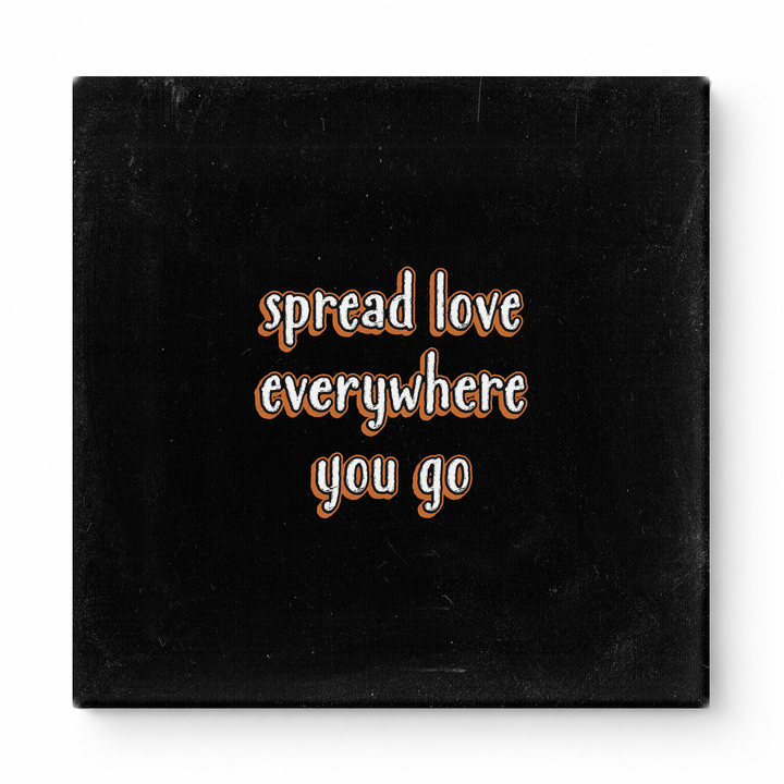 Spread Love Everywhere You Go — Vintage Letterpress