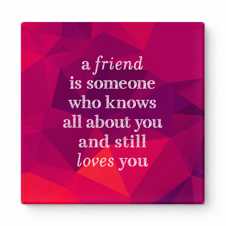A Friend Is Someone Who Knows All About You and Still Loves You — Geometric Low-Poly